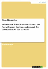 Destinated-Cash-Flow-Based-Taxation. Die Auswirkungen der Steuerreform auf den deutschen bzw. den EU-Markt