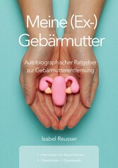 Meine (Ex-) Gebärmutter