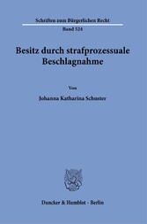 Besitz durch strafprozessuale Beschlagnahme.