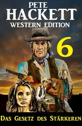 ?Das Gesetz des Stärkeren: Pete Hackett Western Edition 5