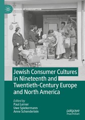 Jewish Consumer Cultures in Nineteenth and Twentieth-Century Europe and North America