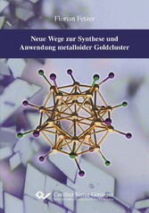 Neue Wege zur Synthese und Anwendung metalloider Goldcluster