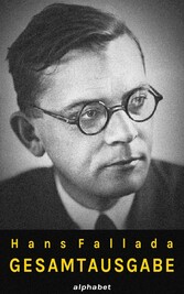 Hans Fallada - Gesamtausgabe (36 Werke)