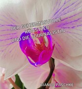 Der geheimnisvolle Künstler und die Journalistin