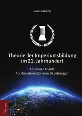 Theorie der Imperiumsbildung im 21. Jahrhundert