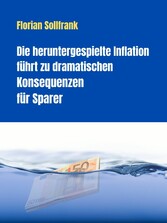 Die heruntergespielte Inflation führt zu dramatischen Konsequenzen für Sparer