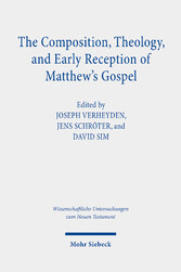 The Composition, Theology, and Early Reception of Matthew's Gospel