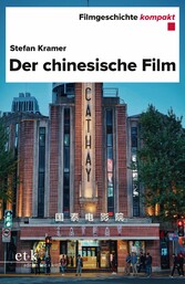 Filmgeschichte kompakt - Der chinesische Film