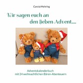 Wir sagen euch an den lieben Advent....