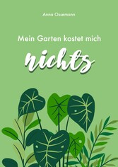 Mein Garten kostet mich nichts!