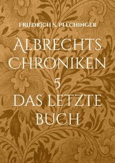 Albrechts Chroniken 5