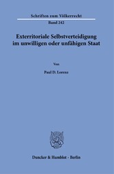 Exterritoriale Selbstverteidigung im unwilligen oder unfähigen Staat.