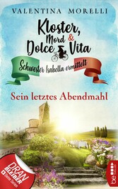 Kloster, Mord und Dolce Vita - Sein letztes Abendmahl