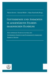 Gottesdienste und Andachten in ausgewählten Feldern diakonischen Handelns