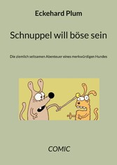 Schnuppel will böse sein