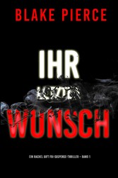 Ihr letzter Wunsch (Ein Rachel Gift FBI-Suspense-Thriller - Band 1)