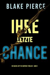 Ihre Letzte Chance (Ein Rachel Gift FBI-Suspense-Thriller - Band 2)