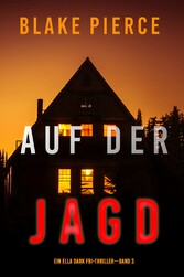 Auf der Jagd (Ein Ella-Dark-Thriller - Band 3)