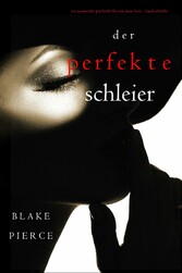 Der Perfekte Schleier (Ein spannender Psychothriller mit Jessie Hunt-Band Siebzehn)