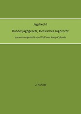 Jagdrecht Bundesjagdgesetz, Hessisches Jagdrecht (2. Auflage)