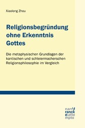 Religionsbegründung ohne Erkenntnis Gottes