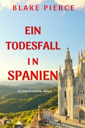 Ein Todesfall in Spanien (Ein Jahr in Europa - Band 4)