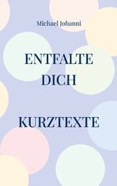 Entfalte dich