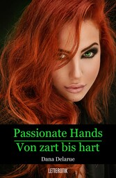 Passionate Hands - Von zart bis hart