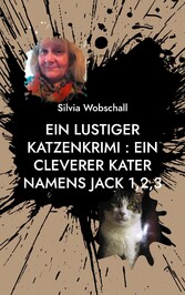 Ein lustiger Katzenkrimi : Ein cleverer Kater namens Jack 1,2,3