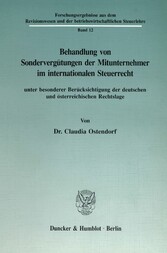 Behandlung von Sondervergütungen der Mitunternehmer im internationalen Steuerrecht, unter besonderer Berücksichtigung der deutschen und österreichischen Rechtslage.