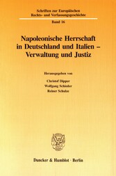 Napoleonische Herrschaft in Deutschland und Italien - Verwaltung und Justiz.