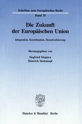 Die Zukunft der Europäischen Union.