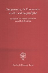 Entgrenzung als Erkenntnis- und Gestaltungsaufgabe.