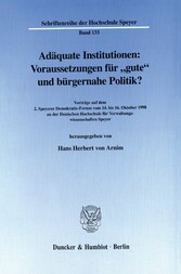 Adäquate Institutionen: Voraussetzungen für »gute« und bürgernahe Politik?