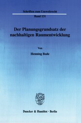 Der Planungsgrundsatz der nachhaltigen Raumentwicklung.