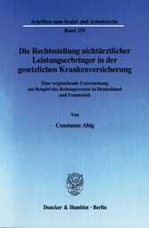 Die Rechtsstellung nichtärztlicher Leistungserbringer in der gesetzlichen Krankenversicherung.