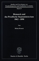 Bismarck und das preußische Staatsministerium 1862-1890.