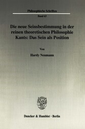 Die neue Seinsbestimmung in der reinen theoretischen Philosophie Kants: Das Sein als Position.