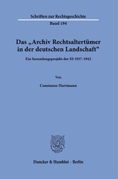 Das »Archiv Rechtsaltertümer in der deutschen Landschaft«.