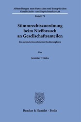 Stimmrechtszuordnungen beim Nießbrauch an Gesellschaftsanteilen.