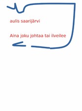 aina joku johtaa tai ilveilee