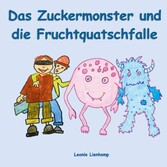 Das Zuckermonster und die Fruchtquatschfalle