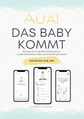 Aua! Das Baby kommt.