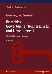 Grundriss Gewerblicher Rechtsschutz und Urheberrecht