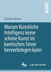 Warum Künstliche Intelligenz keine schöne Kunst im kantischen Sinne hervorbringen kann