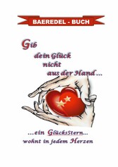 Gib dein Glück nicht aus der Hand...