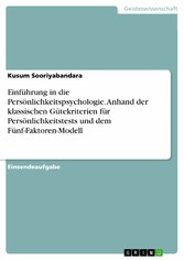 Einführung in die Persönlichkeitspsychologie. Anhand der klassischen Gütekriterien für Persönlichkeitstests und dem Fünf-Faktoren-Modell