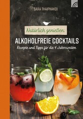 Natürlich genießen: Alkoholfreie Cocktails