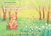 Von Frühlingsbären, Blütenzauber, Bienen und Osterhasen