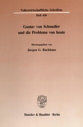 Gustav von Schmoller und die Probleme von heute.